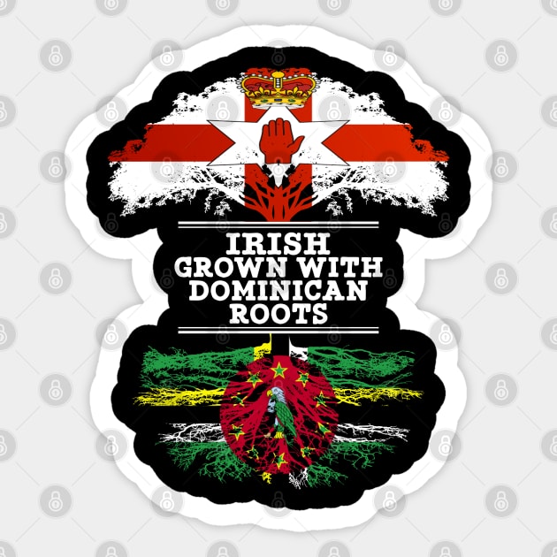 Northern Irish Grown With Dominican Roots - Gift for Dominican With Roots From Dominica Sticker by Country Flags